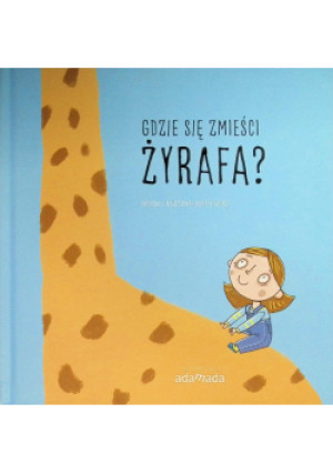 Gdzie się zmieści żyrafa - Bartek Brosz - książka  wyd. 2020