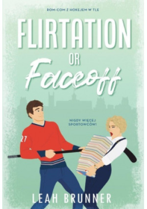 Flirtation or Faceoff - Leah Brunner - książka  wyd. 2024