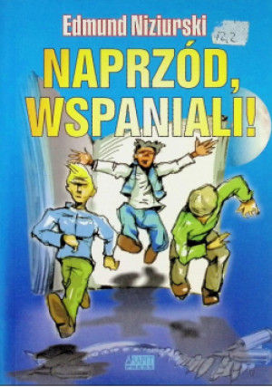 Naprzód wspaniali - Edmund Niziurski - książka  wyd. 2010