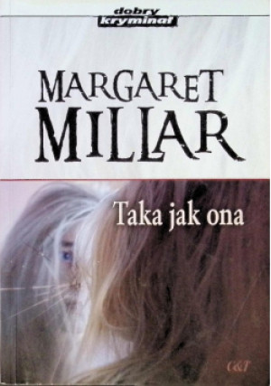 Taka jak ona - Margaret Millar - książka  wyd. 2007