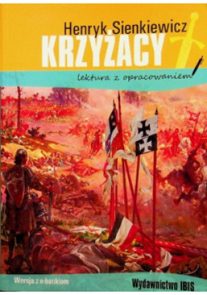 Krzyżacy - Henryk Sienkiewicz - książka historyczna wyd. 2017
