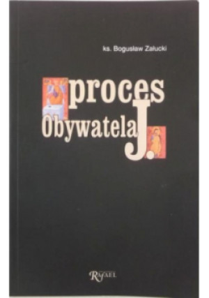 Proces Obywatela J. - Bogusław Załucki - książka  wyd. 2006