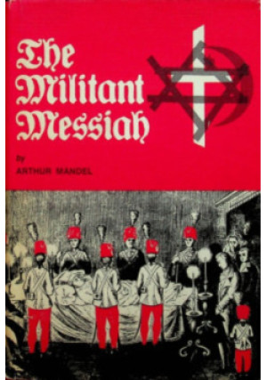 The Militant Messiah - Arthur Mandel - książka  wyd. 1979