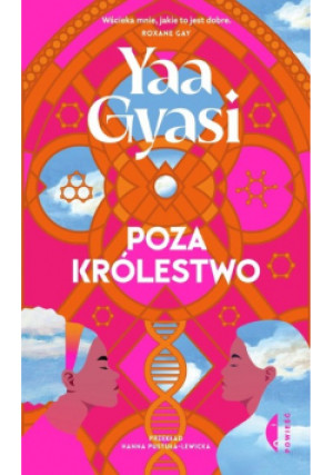 Poza królestwo - Yaa Gyasi - książka  wyd. 2023