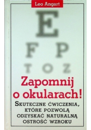 Zapomnij o okularach - Leo Angart - książka  wyd. 2009