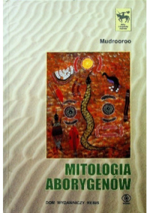Mitologia Aborygenów - Mirosław Nowakowski - książka  wyd. 1997
