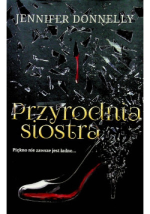 Przyrodnia siostra - Jennifer Donnelly - książka  wyd. 2020
