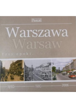 Warszawa trzy epoki - książka historyczna wyd. 2006