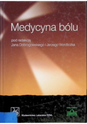 Medycyna bólu - Jan Dobrogowski (red.), Jerzy Wordliczek ( red.) - książka  wyd. 2004