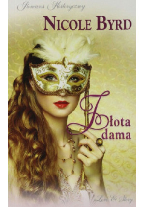 Złota dama - Nicole Byrd - książka  wyd. 2014
