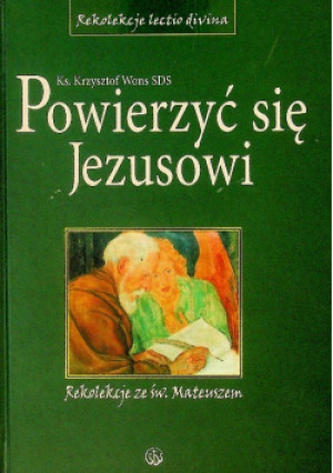 Uwierzyć Jezusowi - Krzysztof Wons - książka  wyd. 2005