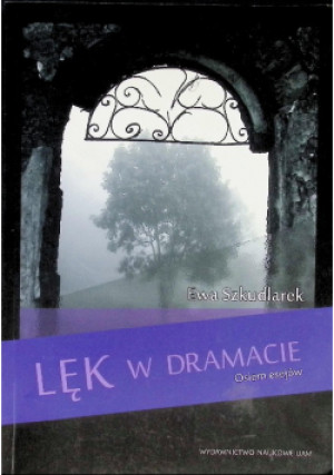 Lęk w dramacie - Ewa Szkudlarek - książka  wyd. 2011