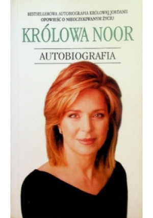 Królowa Noor Autobiografia - Noor Al-Hussein - książka  wyd. 2004