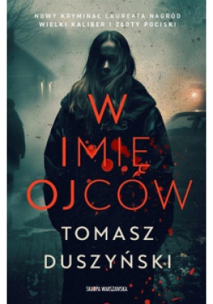 W imię ojców - Tomasz Duszyński - książka  wyd. 2024