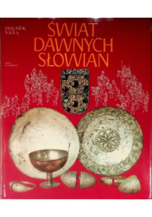 Świat dawnych Słowian - Zdenek Vana - książka historyczna wyd. 1985