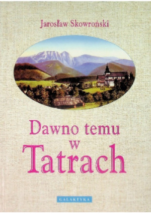 Dawno temu w Tatrach - Jarosław Skowroński - książka  wyd. 2002