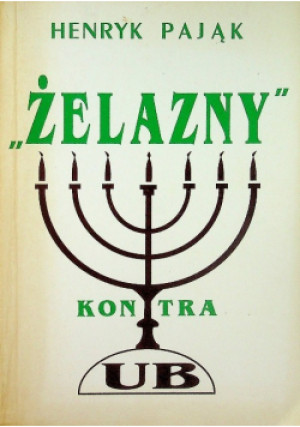 Żelazny kontra UB - Henryk Pająk - książka historyczna wyd. 1993