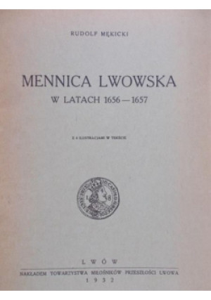 Mennica Lwowska w latach 1656 - 1657 1932 r. - Rudolf Mękicki - książka  wyd. 1932