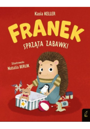 Franek sprząta zabawki - Katarzyna Keller - książka  wyd. 2023