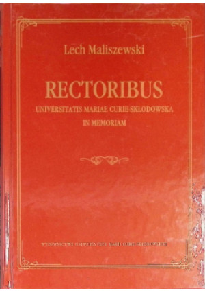 Rectoribus - Lech Maliszewski - książka historyczna wyd. 2011