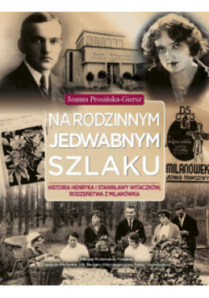 Na rodzinnym jedwabnym szlaku - Joanna Prosińska-Giersz - książka historyczna wyd. 2021