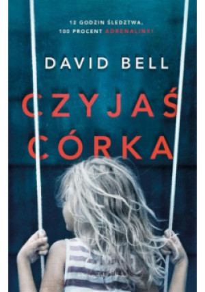 Czyjaś córka - David Bell - książka  wyd. 2020