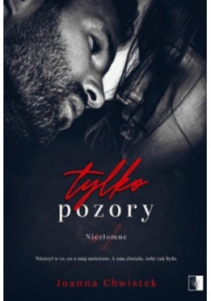 Tylko pozory - Joanna Chwistek - książka  wyd. 2022