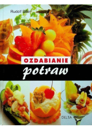 Ozdabianie potraw - Rudolf Biller - książka  wyd. 2012