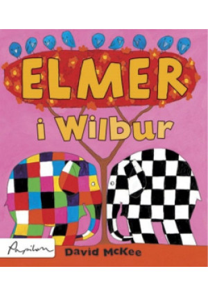 Elmer i Wilbur - David McKee - książka  wyd. 2015