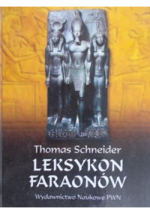 Leksykon Faraonów - Thomas Schneider - książka historyczna wyd. 2001