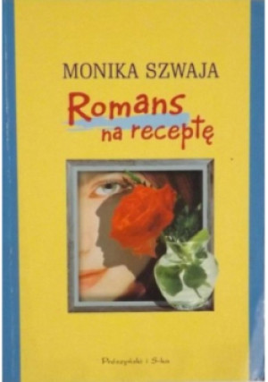 Romans na receptę - Monika Szwaja - książka  wyd. 2004