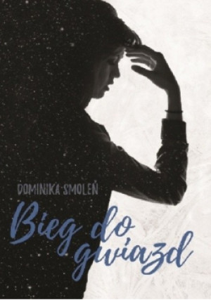Bieg do gwiazd - Dominika Smoleń - książka  wyd. 2017