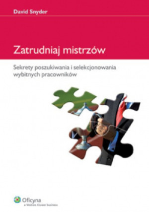 Zatrudniaj mistrzów - David Snyder - książka  wyd. 2013