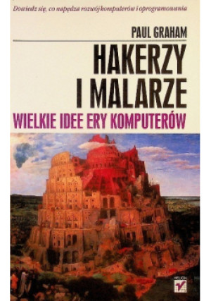 Hakerzy i Malarze - Paul Graham - książka  wyd. 2004