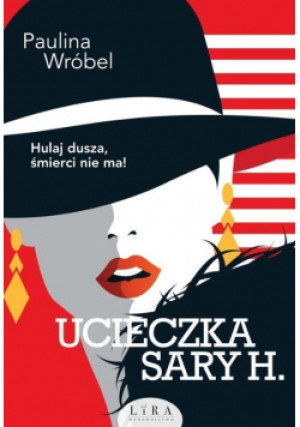 Ucieczka Sary H - Paulina Wróbel - książka  wyd. 2020