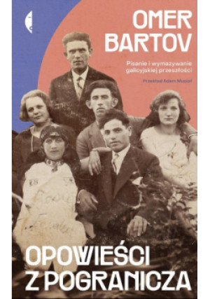 Opowieści z pogranicza - Omer Bartov - książka historyczna wyd. 2024
