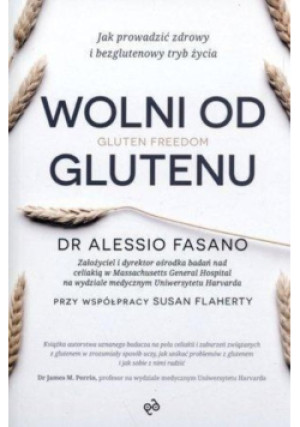 Wolni od glutenu - Alessio Fasano - książka  wyd. 2016