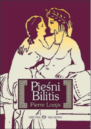Pieśni Bilitis - Pierre Louys - książka  wyd. 2010