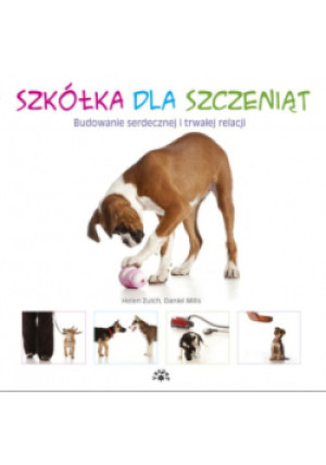 Szkółka dla szczeniąt - Helen Zulch, Daniel Mills - książka  wyd. 2018