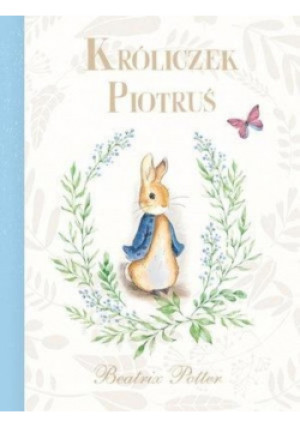 Króliczek Piotruś - Beatrix Potter - książka  wyd. 2019