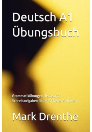Deutsch A1 Ubungsbuch - Mark Drenthe - książka  wyd. 2025