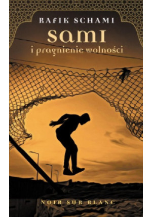 Sami i pragnienie wolności - Rafik Schami - książka  wyd. 2023