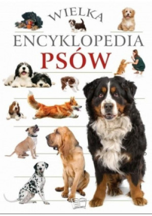 Wielka encyklopedia psów - książka  wyd. 2020