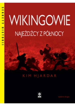 Wikingowie Najeźdźcy z północy - Kim Hjardar - książka historyczna wyd. 2023