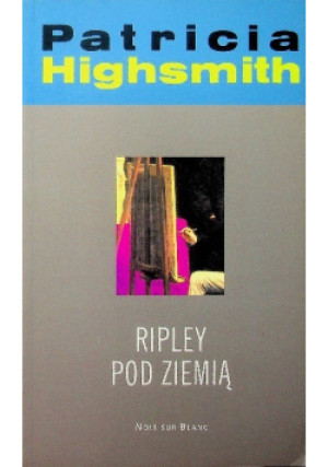 Ripley pod ziemią - Patricia Highsmith - książka historyczna wyd. 2005