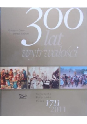 300 lat wytrwałości - Grzegorz Górny - książka historyczna wyd. 2011