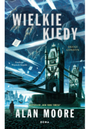 Długi Londyn Tom 1 Wielkie Kiedy - Alan Moore - książka  wyd. 2025