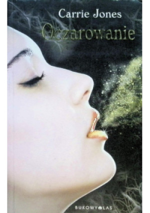 Oczarowanie - Carrie Jones - książka  wyd. 2012