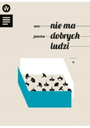 Nie ma dobrych ludzi - Ewa Jarocka - książka  wyd. 2017