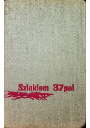 Szlakiem 37 PAL - Stanisław Rzepski - książka  wyd. 1965